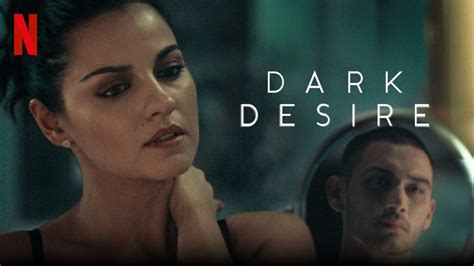 dark desire parents guide|Dark Desire Season 2 Netflix Review: Stream It or。